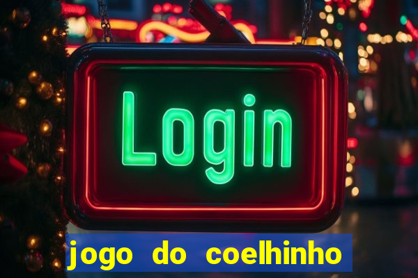 jogo do coelhinho de ganhar dinheiro