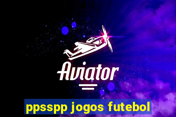 ppsspp jogos futebol