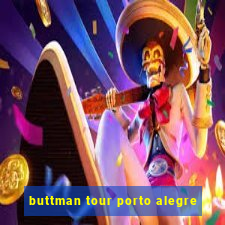 buttman tour porto alegre