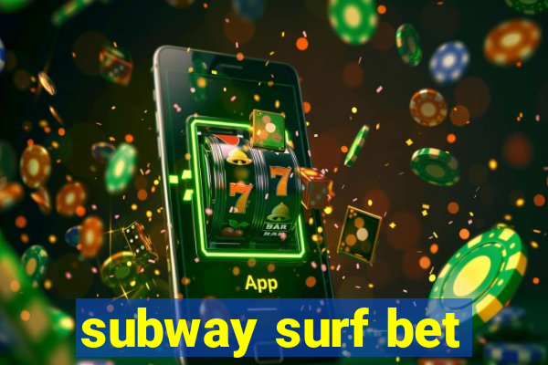 subway surf bet