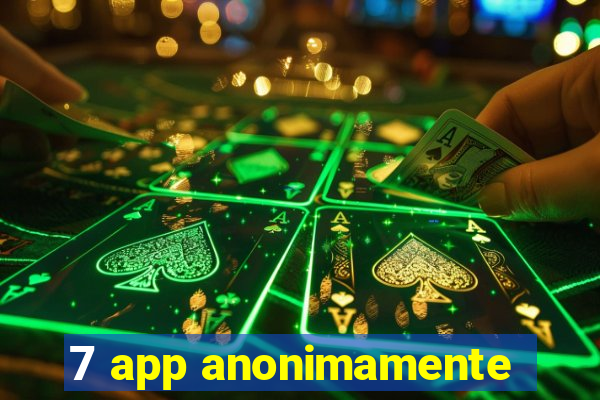 7 app anonimamente