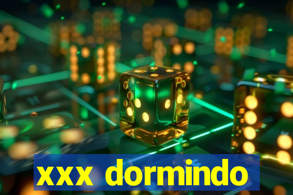 xxx dormindo