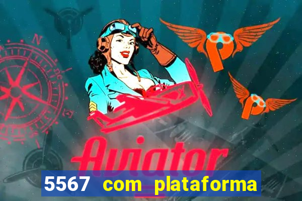 5567 com plataforma de jogos