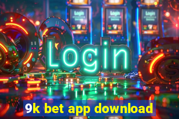 9k bet app download