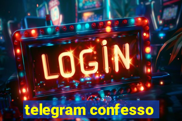 telegram confesso