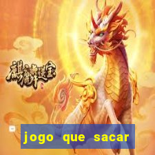 jogo que sacar dinheiro de verdade