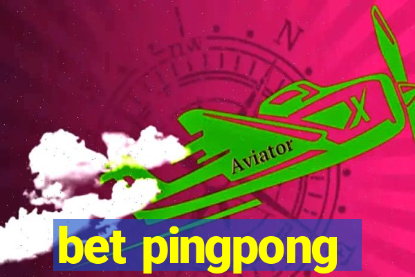 bet pingpong