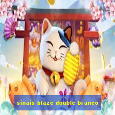 sinais blaze double branco