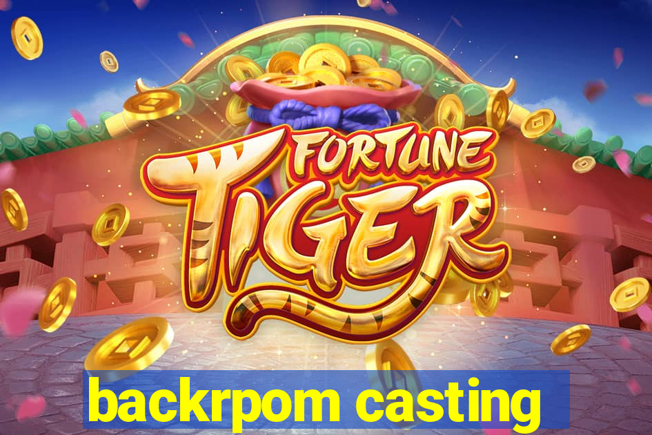 backrpom casting