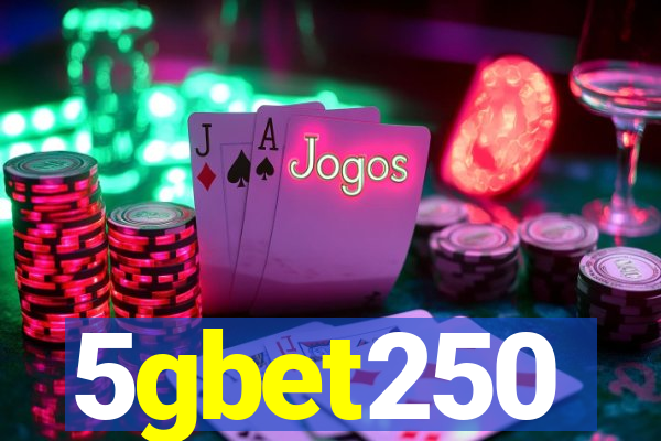 5gbet250