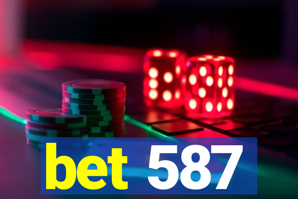 bet 587