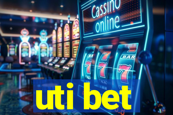 uti bet