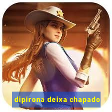 dipirona deixa chapado