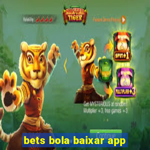 bets bola baixar app