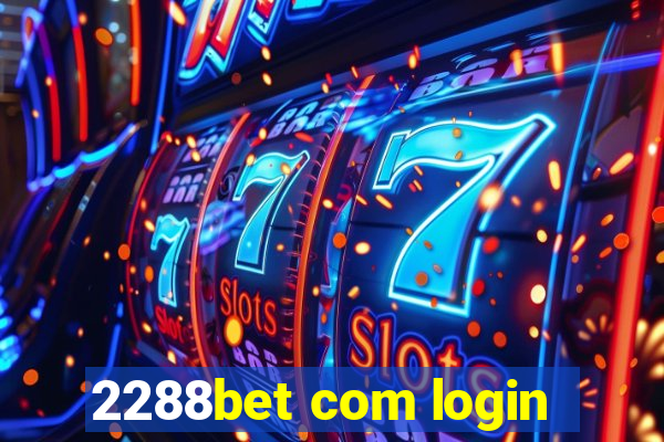 2288bet com login