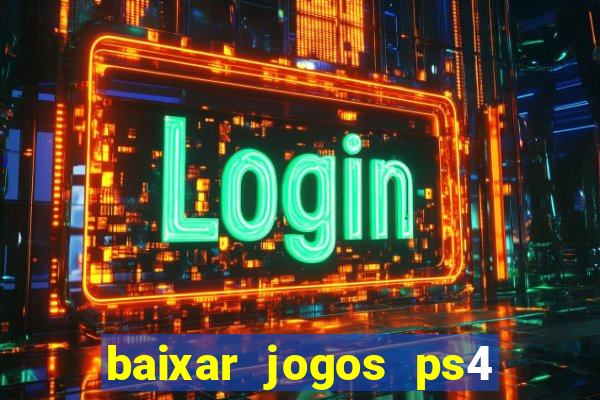 baixar jogos ps4 pkg pt-br