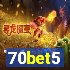 70bet5