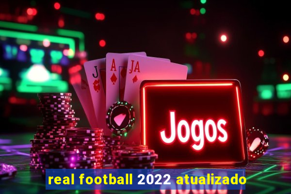 real football 2022 atualizado