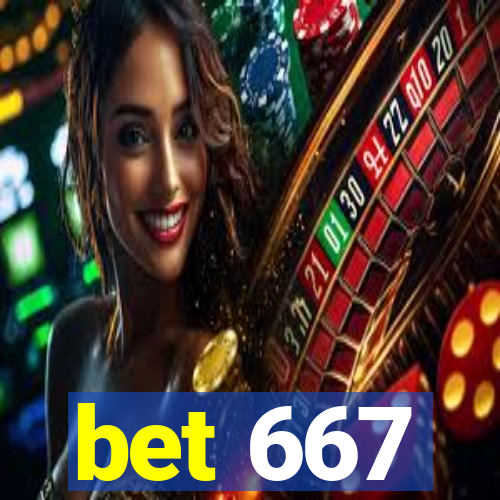 bet 667