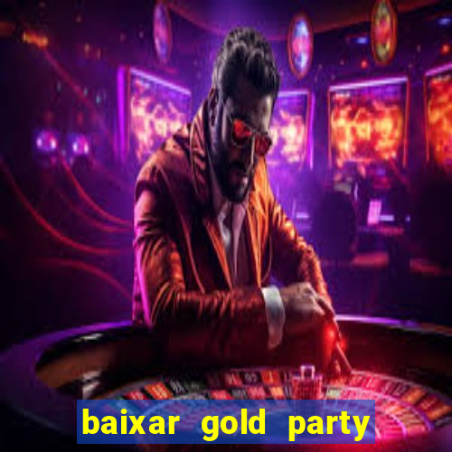 baixar gold party - slots