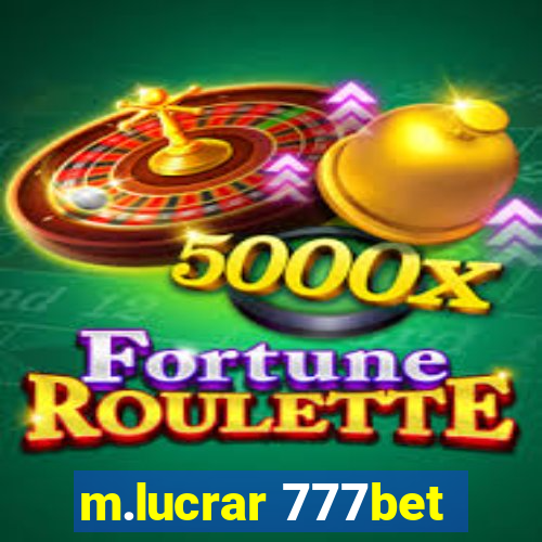 m.lucrar 777bet