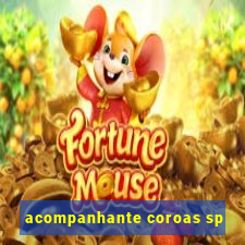 acompanhante coroas sp