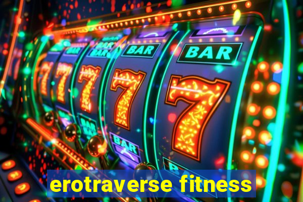 erotraverse fitness