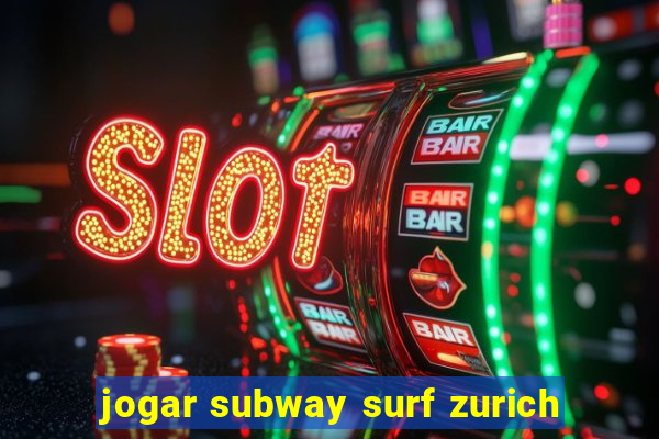 jogar subway surf zurich