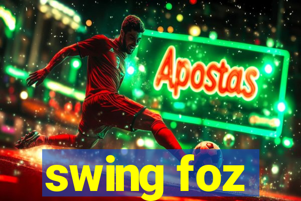 swing foz