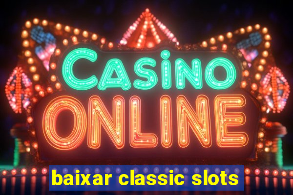 baixar classic slots