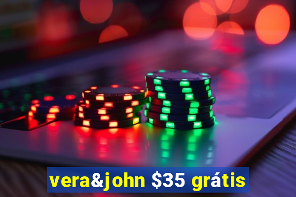 vera&john $35 grátis