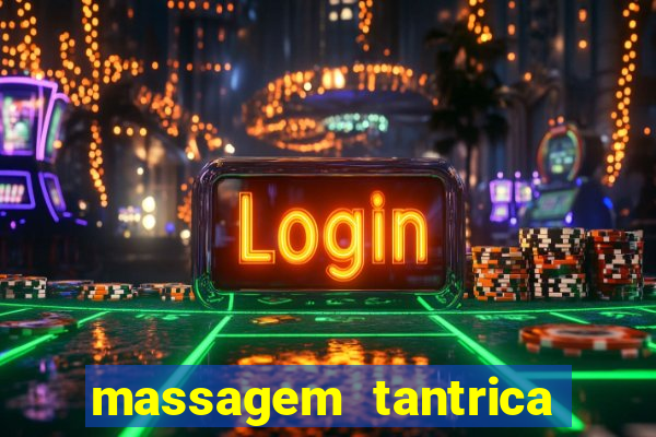 massagem tantrica perto de mim