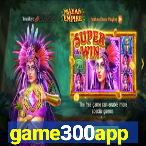 game300app