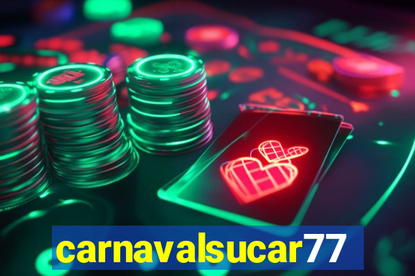 carnavalsucar777