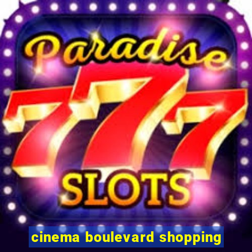 cinema boulevard shopping