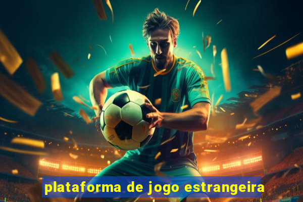 plataforma de jogo estrangeira