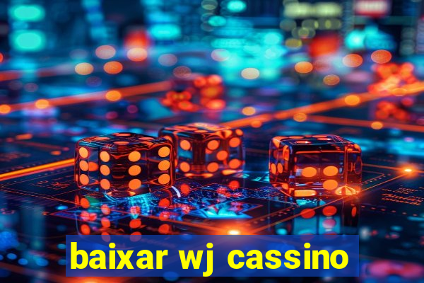 baixar wj cassino