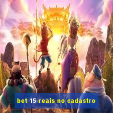 bet 15 reais no cadastro