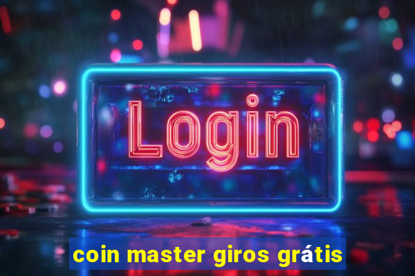 coin master giros grátis