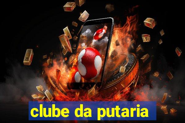 clube da putaria