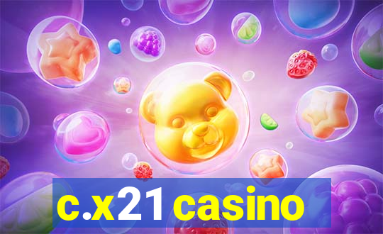 c.x21 casino