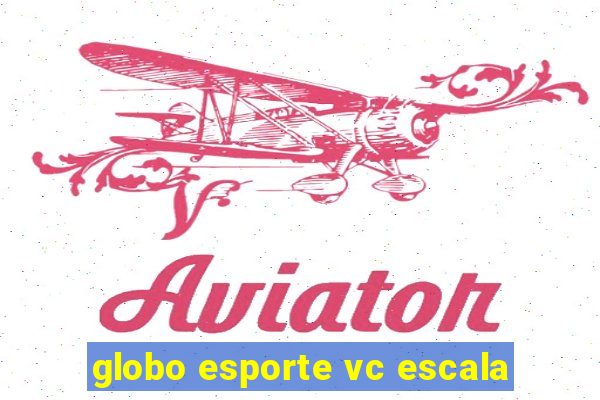 globo esporte vc escala