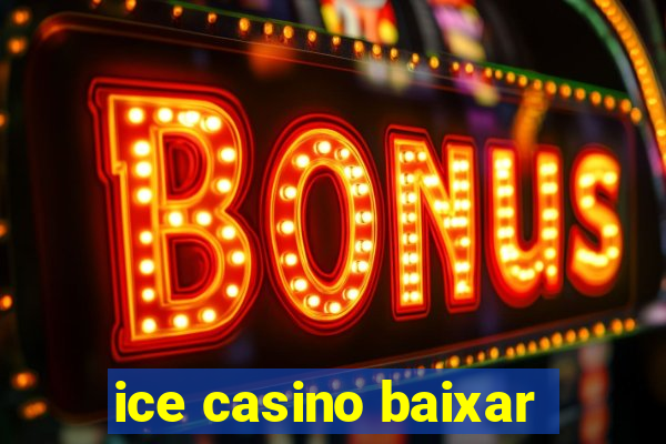 ice casino baixar