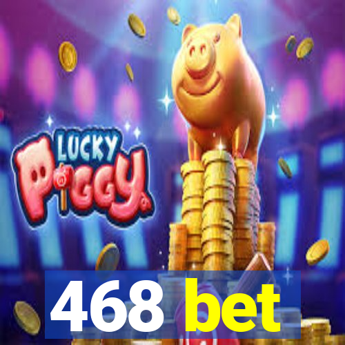 468 bet