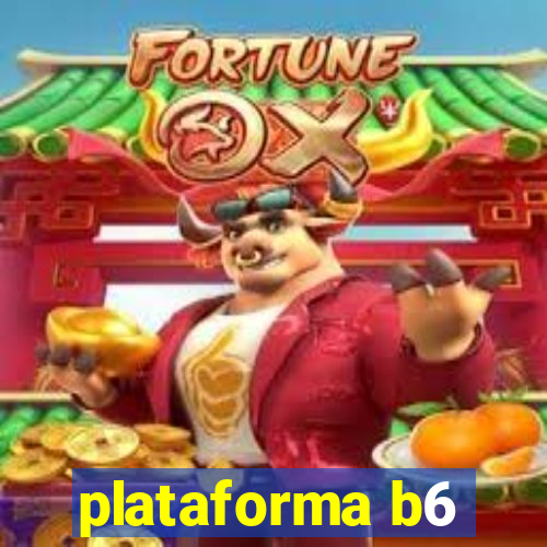 plataforma b6