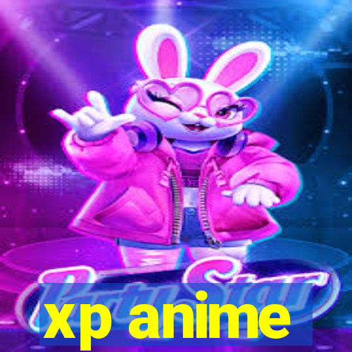 xp anime