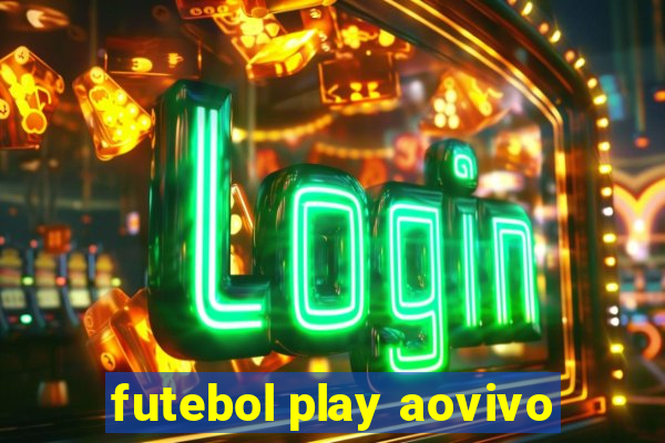 futebol play aovivo