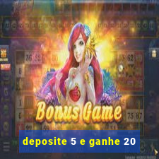 deposite 5 e ganhe 20