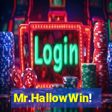 Mr.HallowWin!