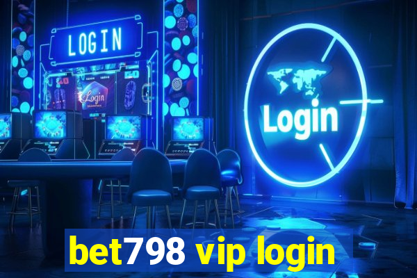 bet798 vip login